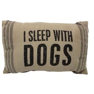 Throw Pillow “I Sleep With Dogs” 14”x 9” Soft Burlap Type Cotton Fabric